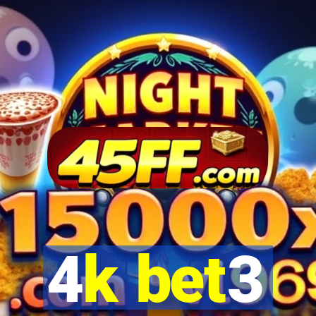 4k bet3